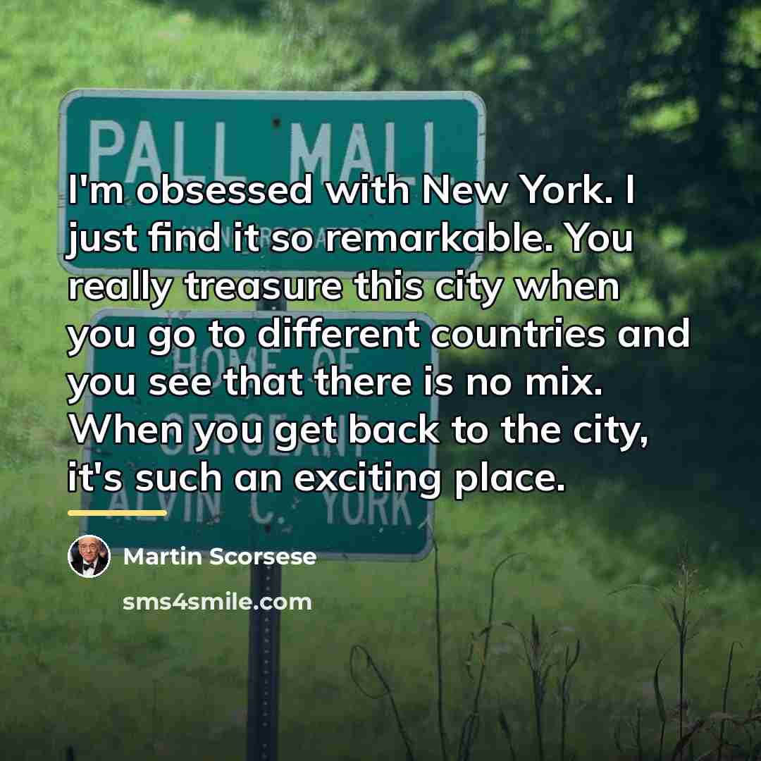 “I'm obsessed with New York. I just find it so…” quote by Martin Scorsese