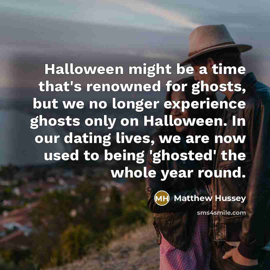 “Halloween might be a time that's renowned for ghosts, but…” quote by Matthew Hussey
