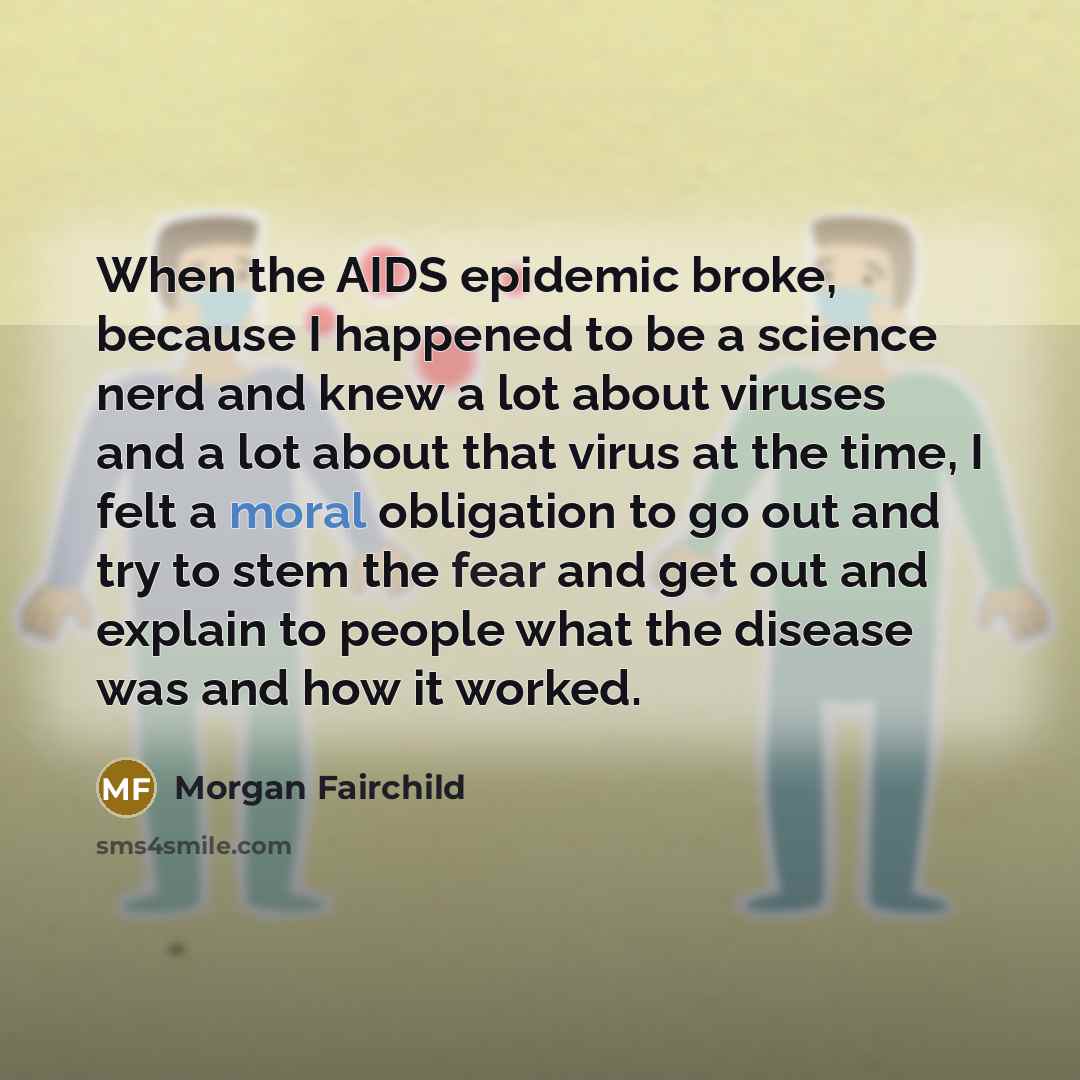 “When the AIDS epidemic broke, because I happened to be…” quote by Morgan Fairchild
