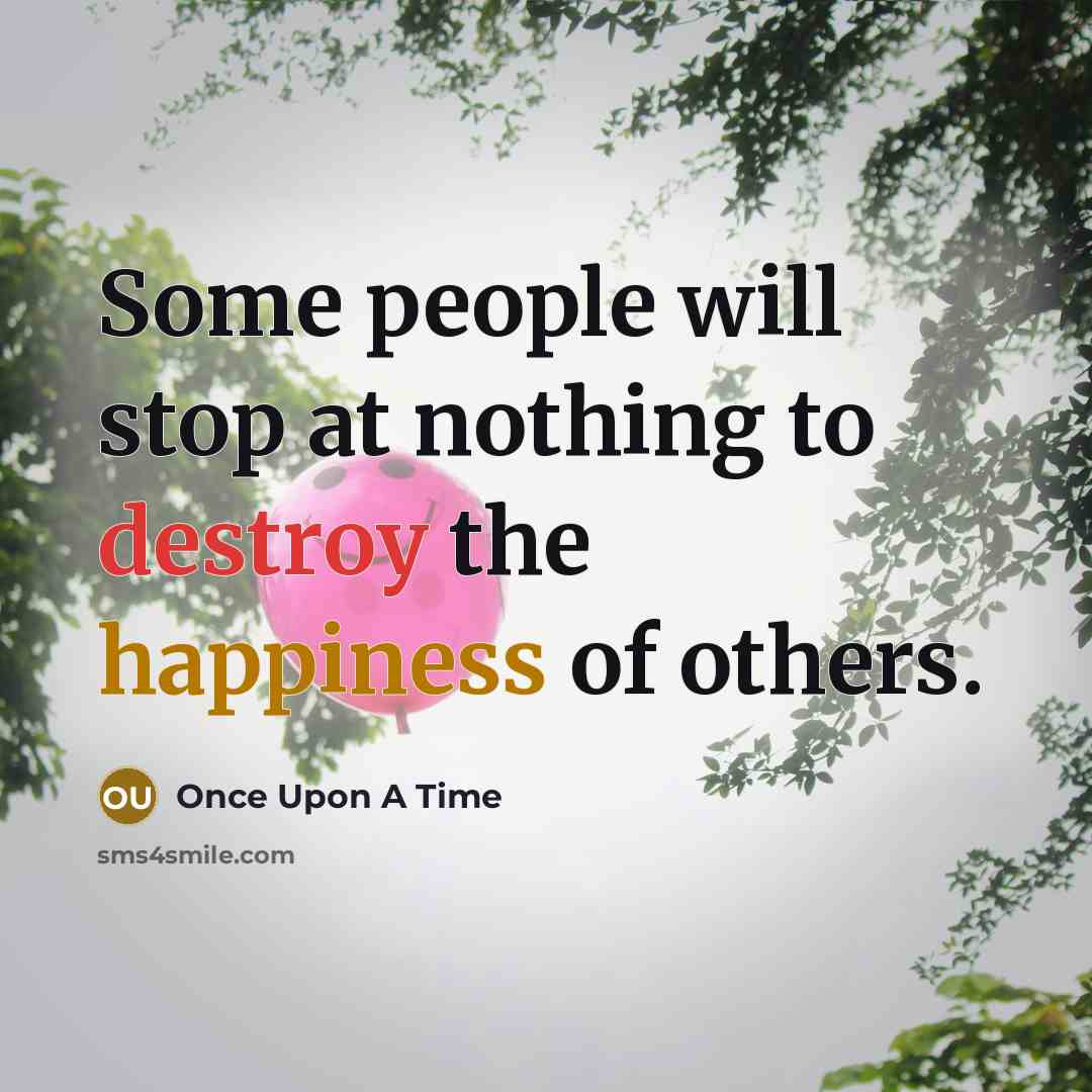 “Some people will stop at nothing to destroy the happiness…” quote by Once Upon A Time