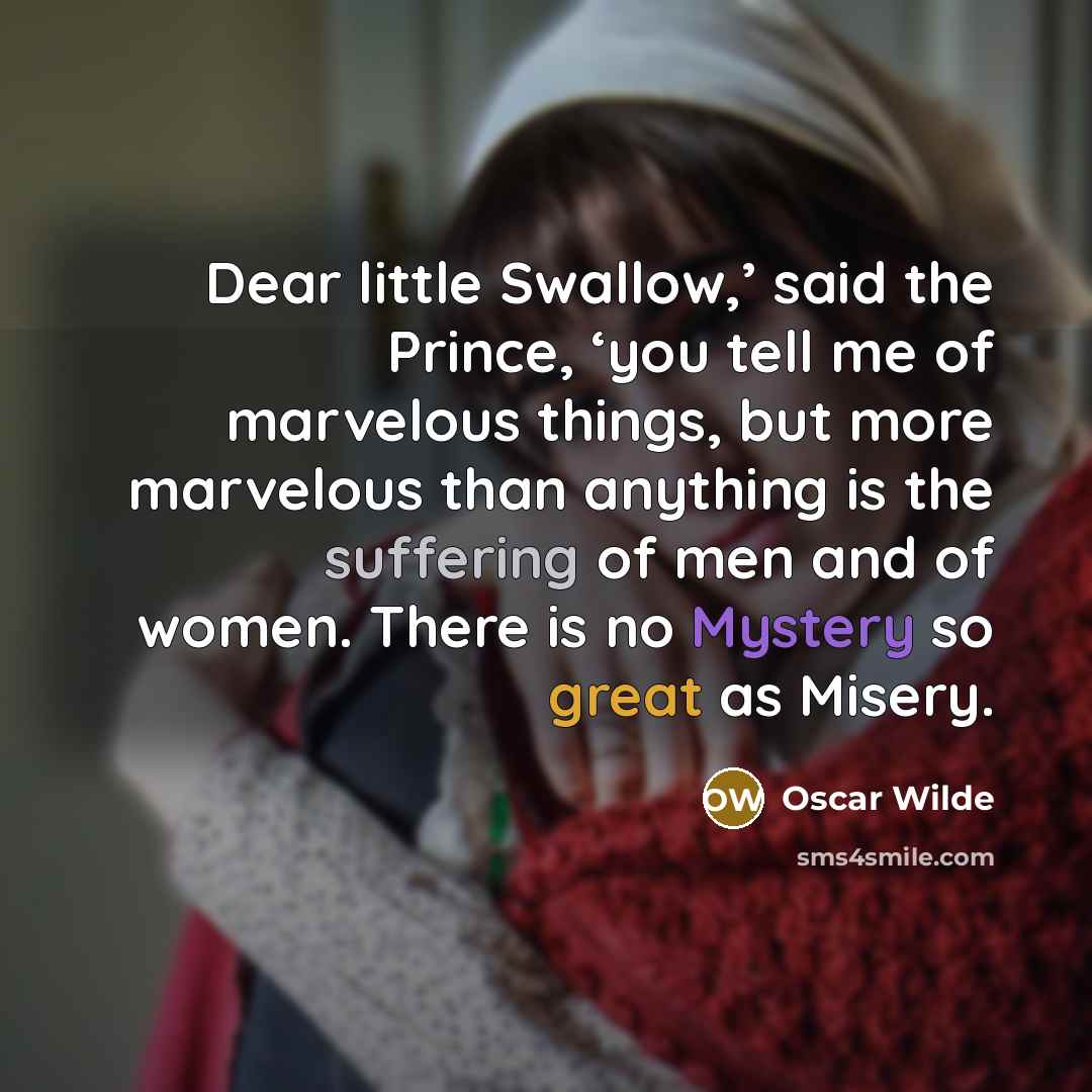 “Dear little Swallow,’ said the Prince, ‘you tell me of…” quote by Oscar Wilde