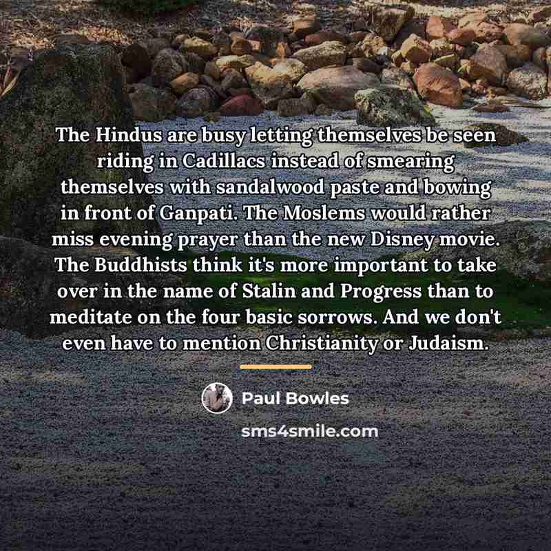 “The Hindus are busy letting themselves be seen riding in…” quote by Paul Bowles