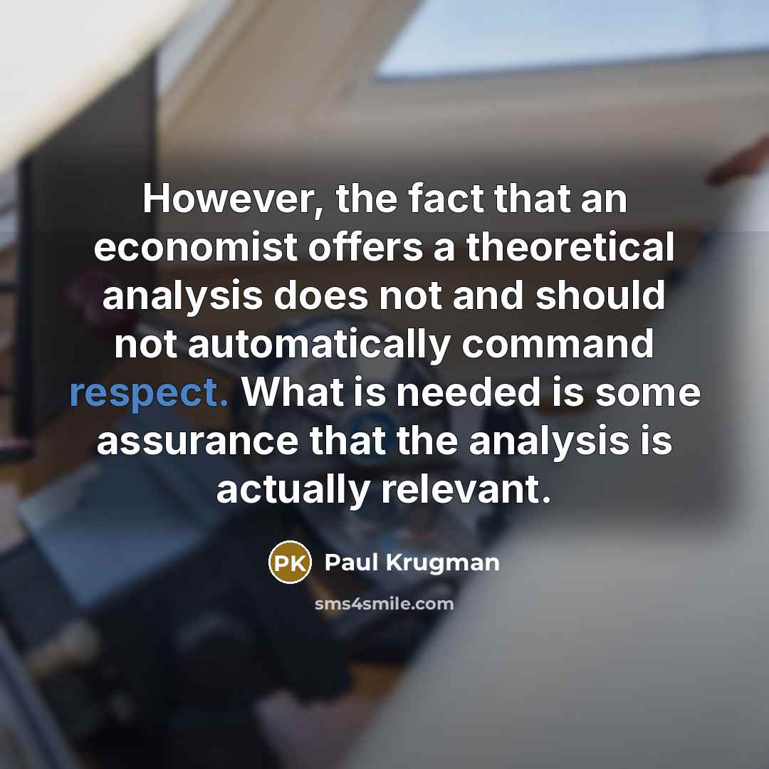 “However, the fact that an economist offers a theoretical analysis…” quote by Paul Krugman