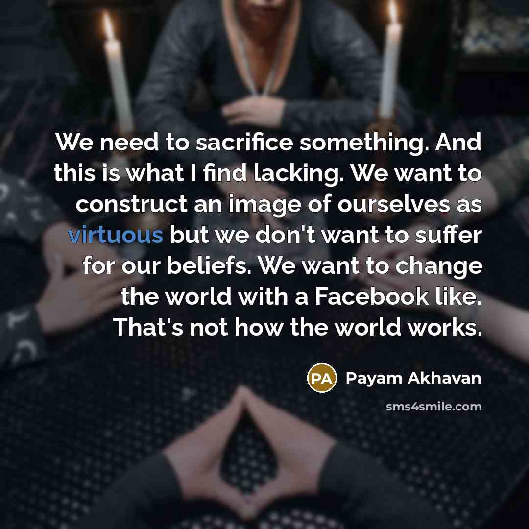 “We need to sacrifice something. And this is what I…” quote by Payam Akhavan