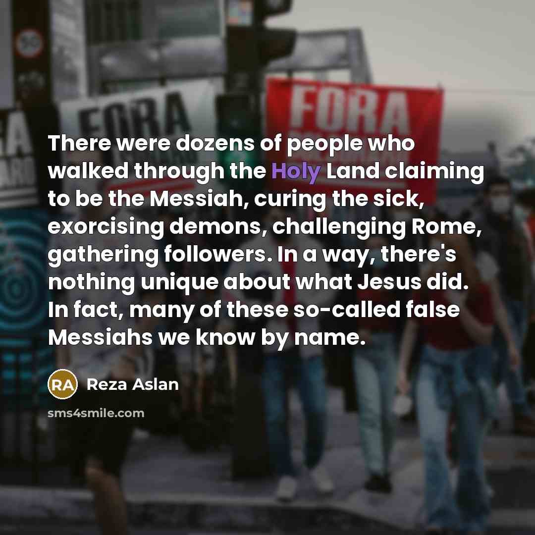 “There were dozens of people who walked through the Holy…” quote by Reza Aslan