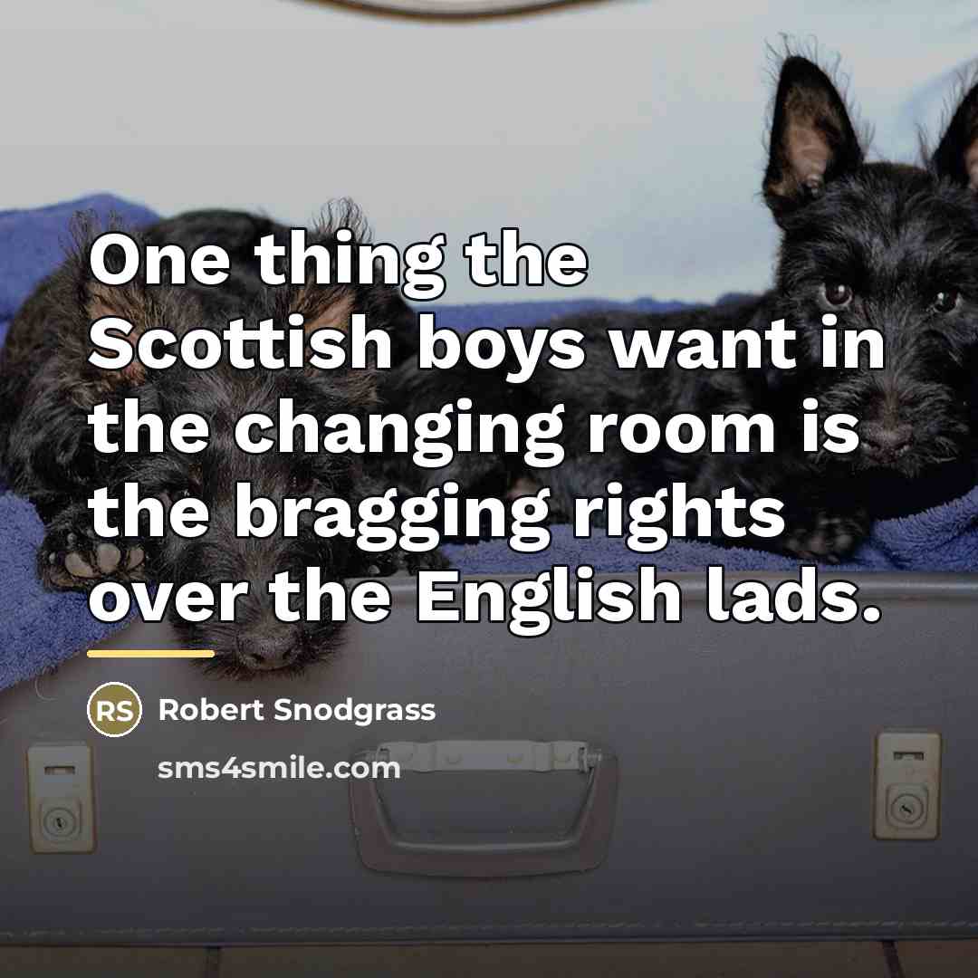 “One thing the Scottish boys want in the changing room…” quote by Robert Snodgrass