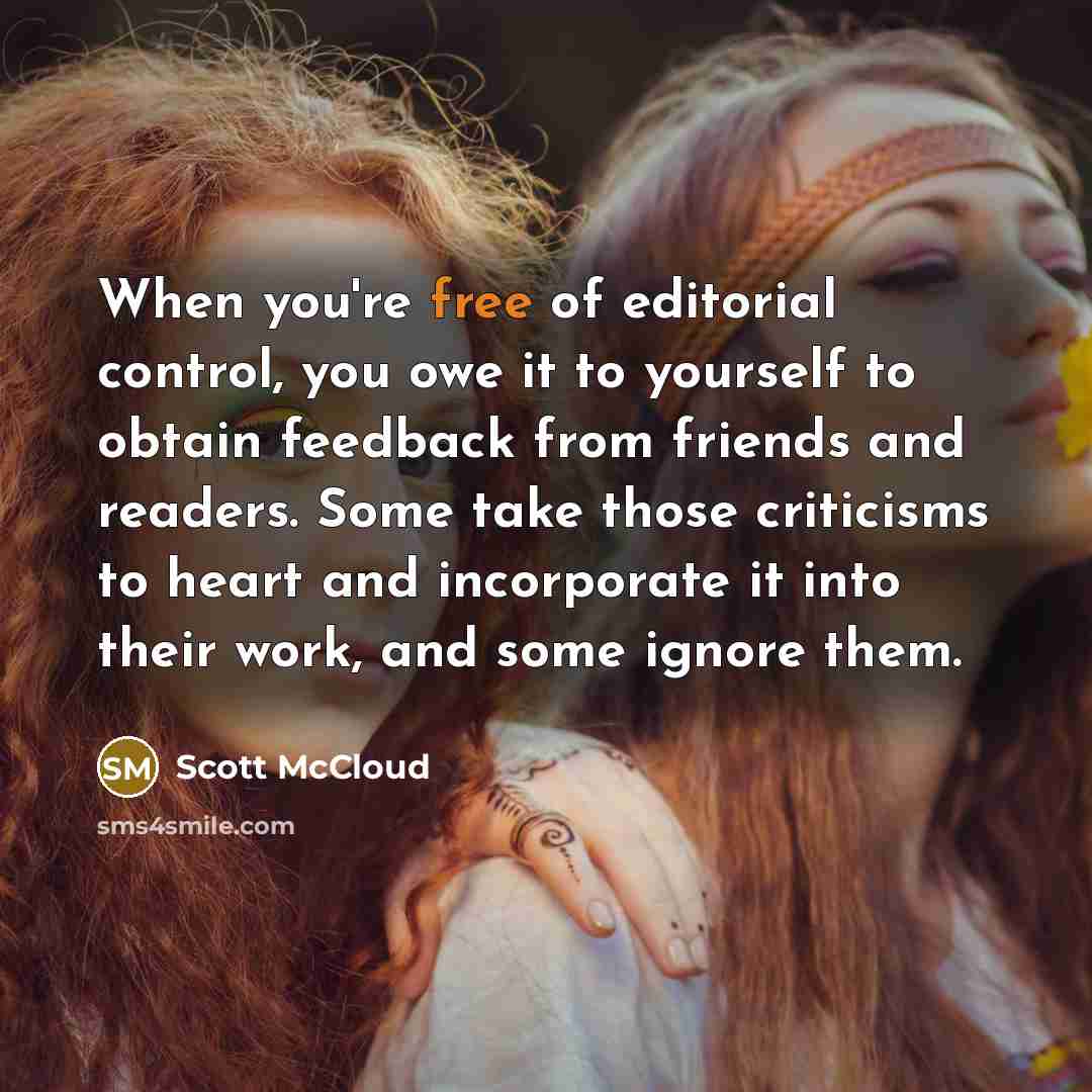 “When you're free of editorial control, you owe it to…” quote by Scott McCloud