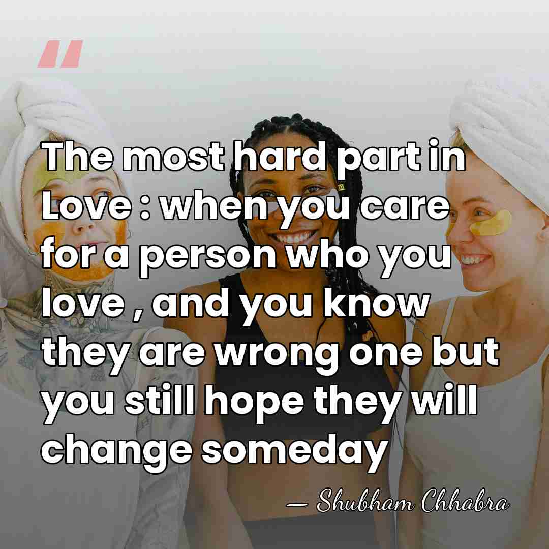 The most hard part in Love : when you care for a&hellip; - Shubham Chhabra