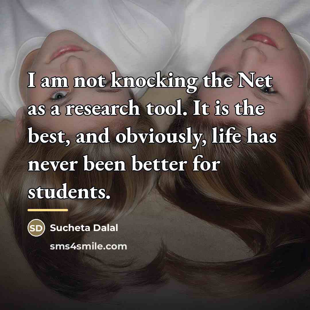 “I am not knocking the Net as a research tool.…” quote by Sucheta Dalal
