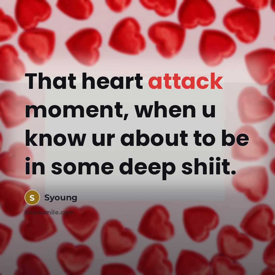 “That heart attack moment, when u know ur about to…” quote by Syoung