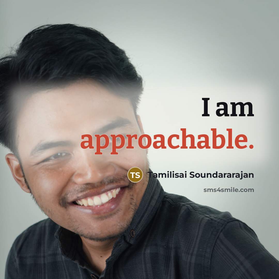 “I am approachable.…” quote by Tamilisai Soundararajan