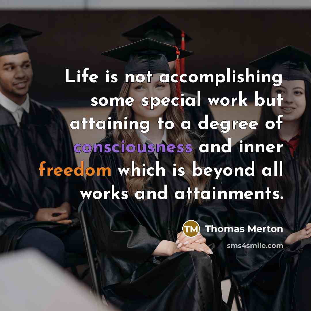 “Life is not accomplishing some special work but attaining to…” quote by Thomas Merton