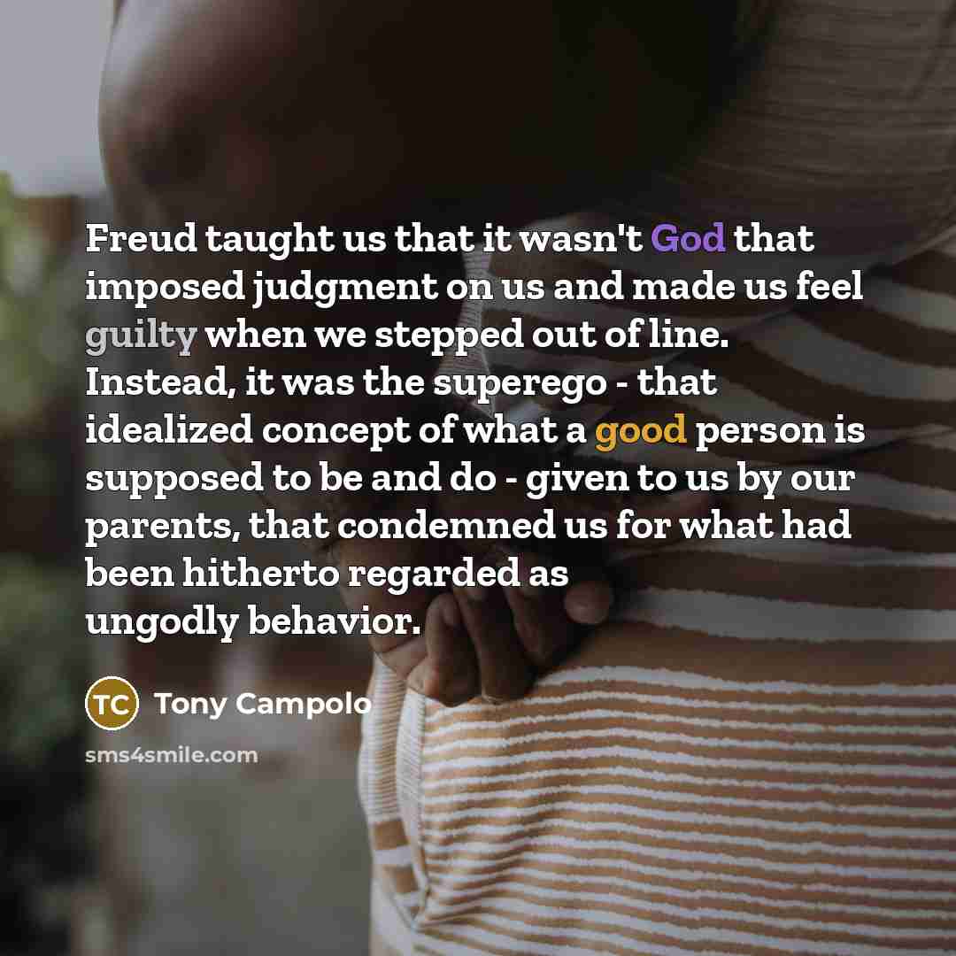 “Freud taught us that it wasn't God that imposed judgment…” quote by Tony Campolo