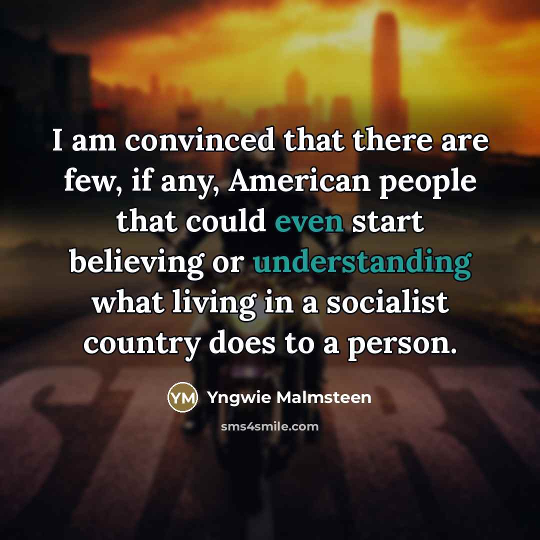 “I am convinced that there are few, if any, American…” quote by Yngwie Malmsteen