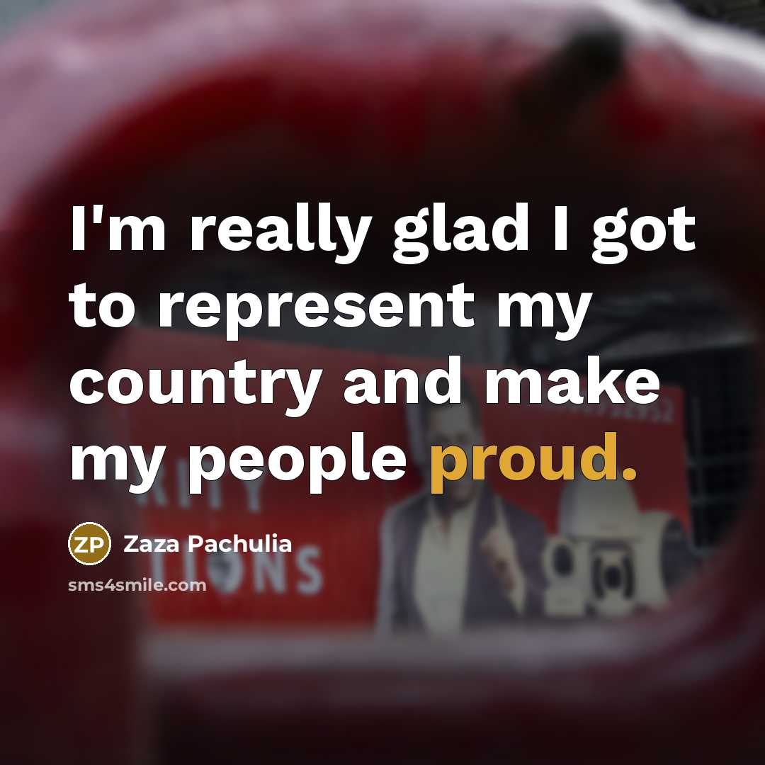 “I'm really glad I got to represent my country and make my people proud.” quote by Zaza Pachulia