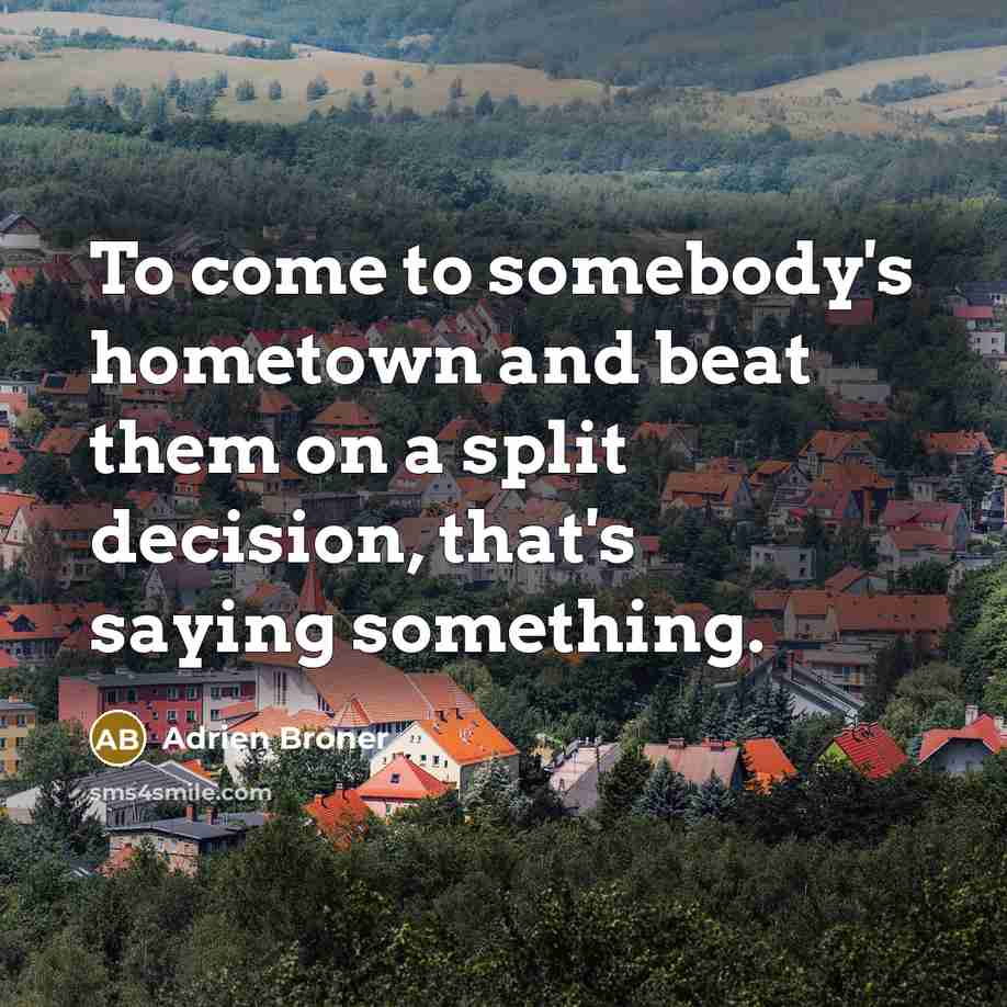 “To come to somebody's hometown and beat them on a…” quote by Adrien Broner