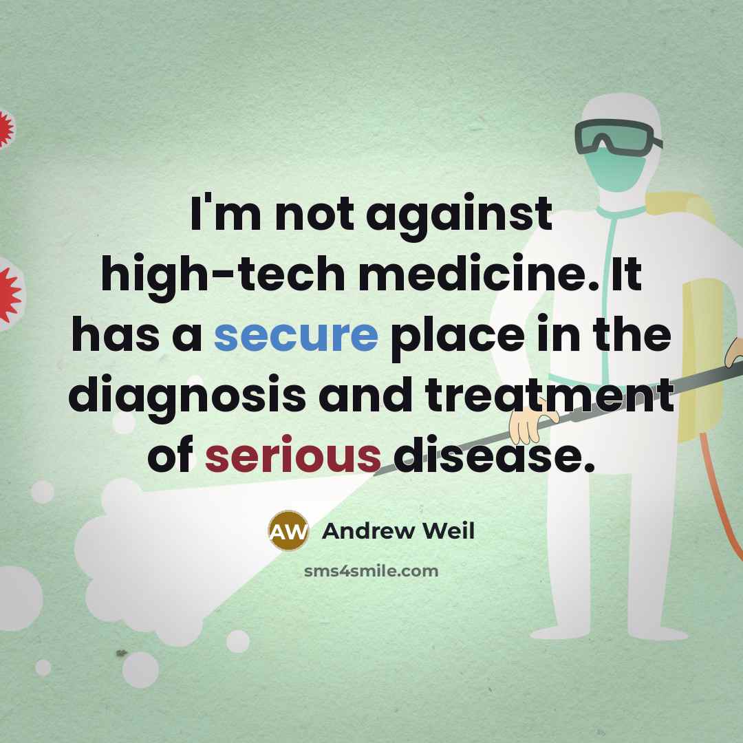 “I'm not against high-tech medicine. It has a secure place…” quote by Andrew Weil