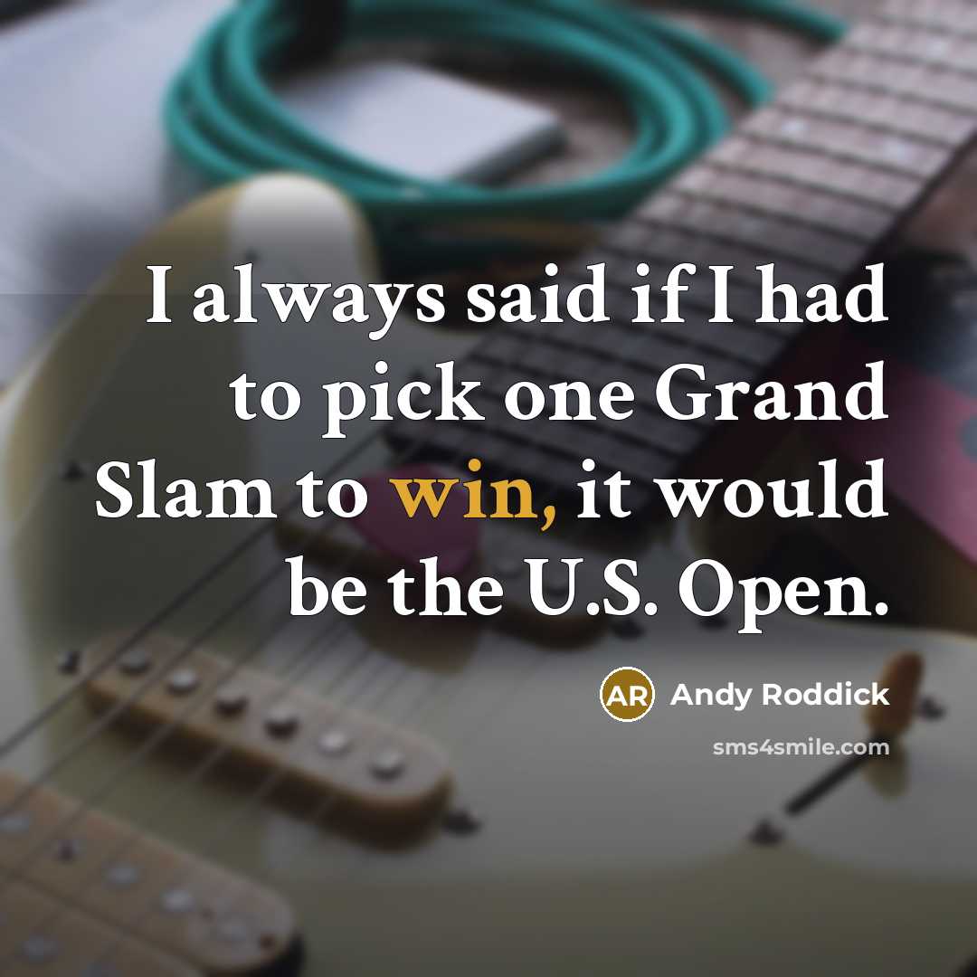 “I always said if I had to pick one Grand…” quote by Andy Roddick