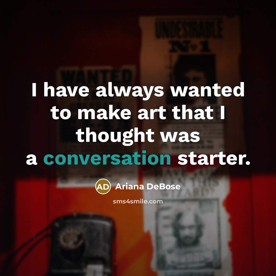 “I have always wanted to make art that I thought…” quote by Ariana DeBose