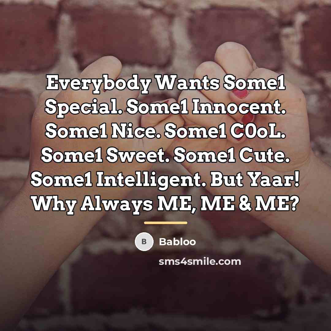 “Everybody Wants Some1 Special. Some1 Innocent. Some1 Nice. Some1 C0oL.…” quote by Babloo