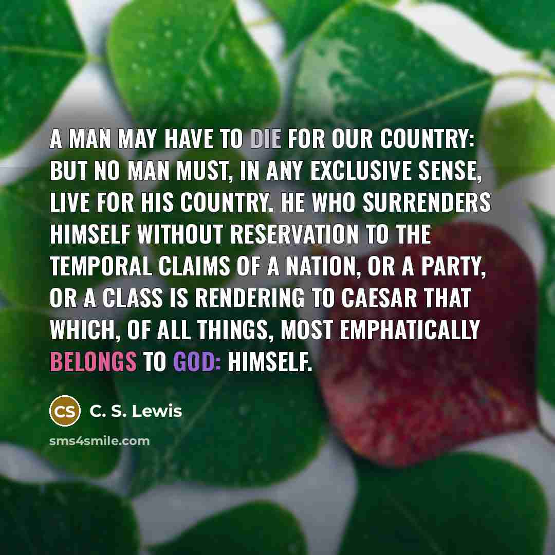 “A man may have to die for our country: but…” quote by C. S. Lewis