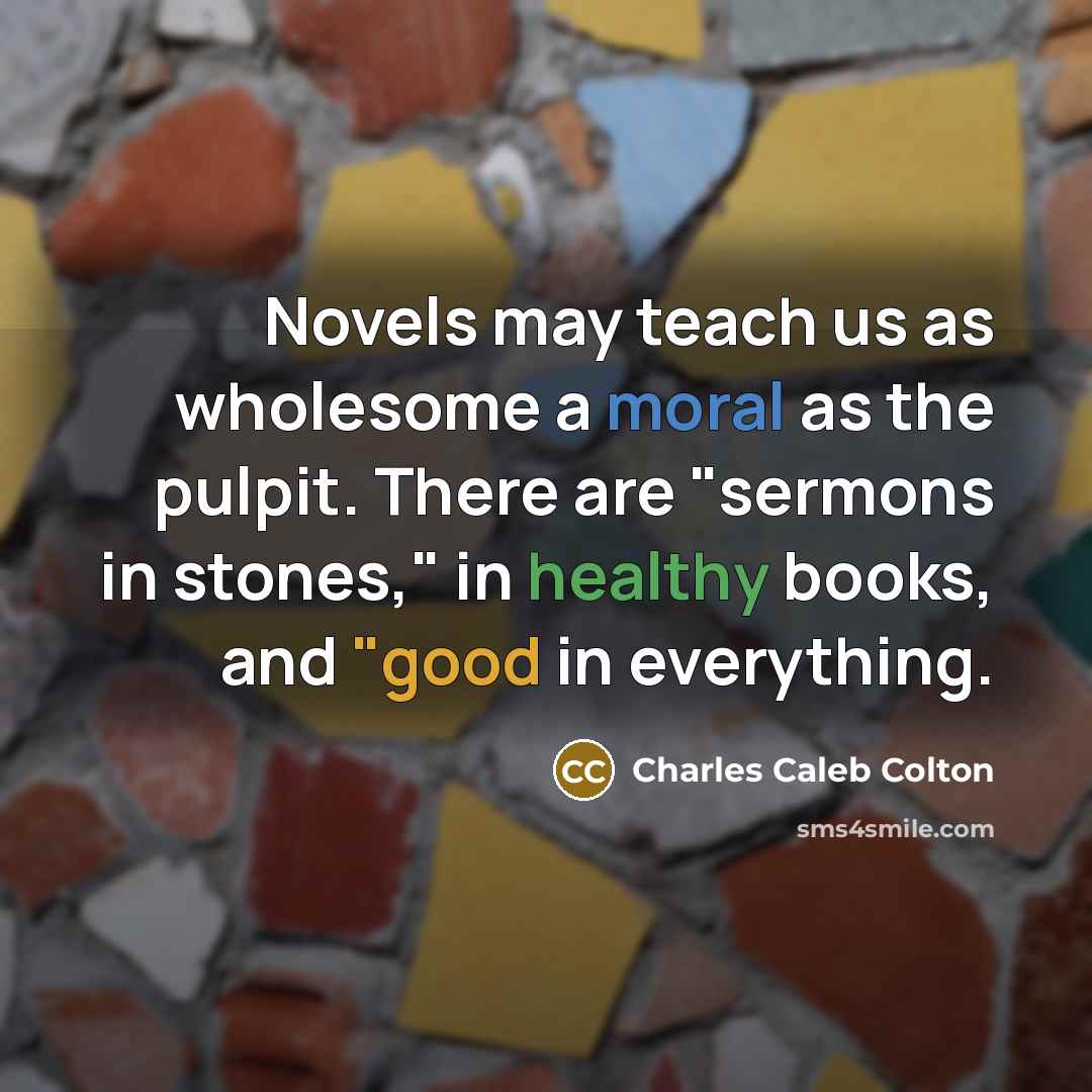 “Novels may teach us as wholesome a moral as the…” quote by Charles Caleb Colton