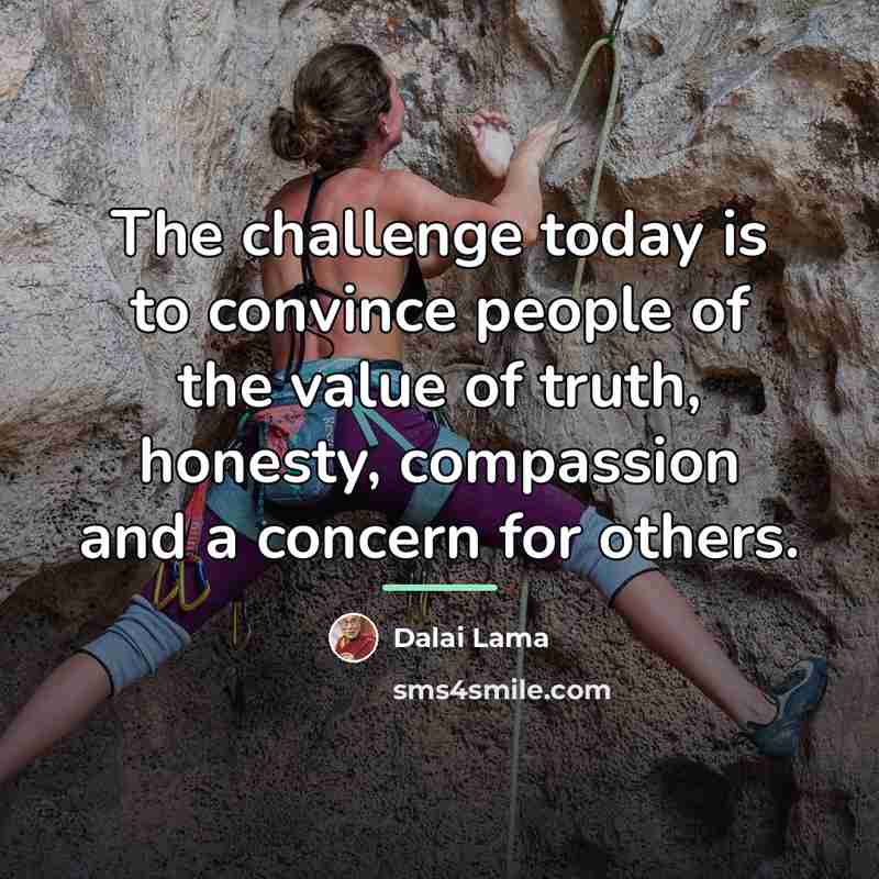 “The challenge today is to convince people of the value…” quote by Dalai Lama