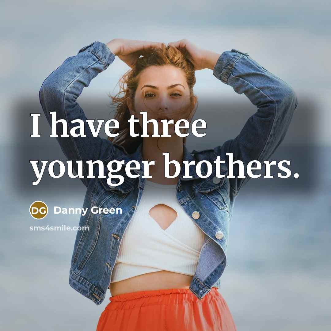 “I have three younger brothers.…” quote by Danny Green