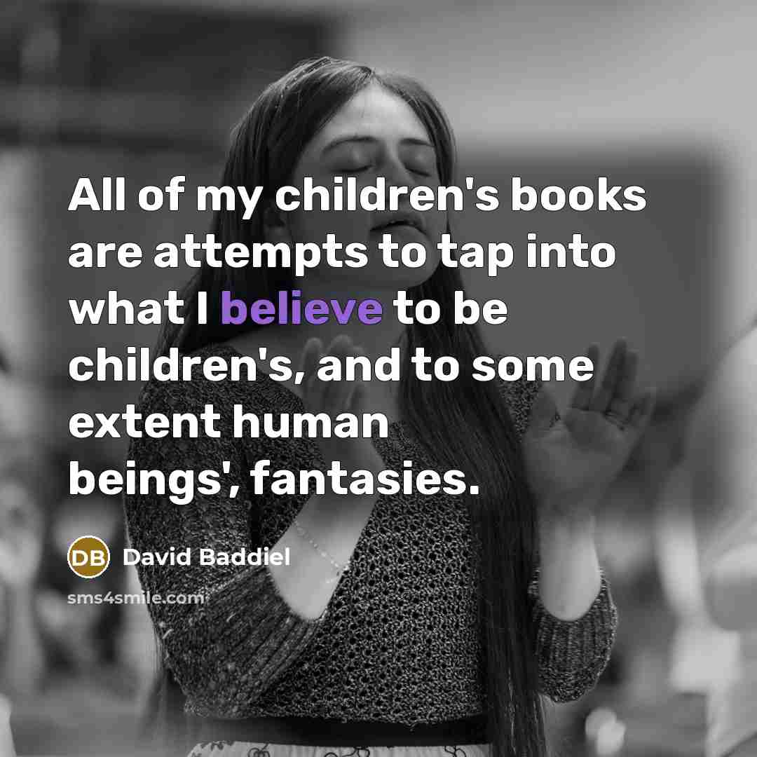 “All of my children's books are attempts to tap into…” quote by David Baddiel