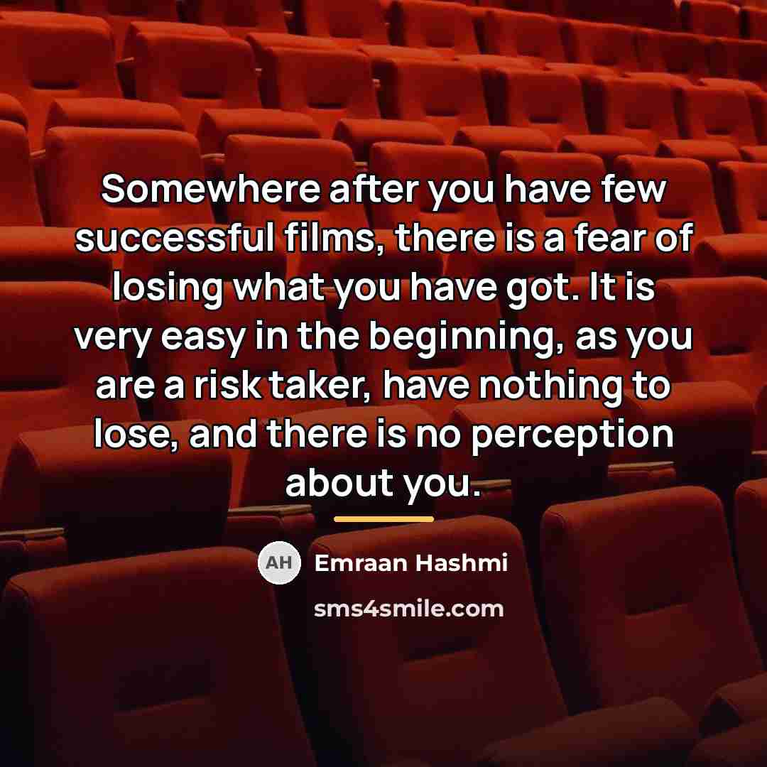 “Somewhere after you have few successful films, there is a…” quote by Emraan Hashmi