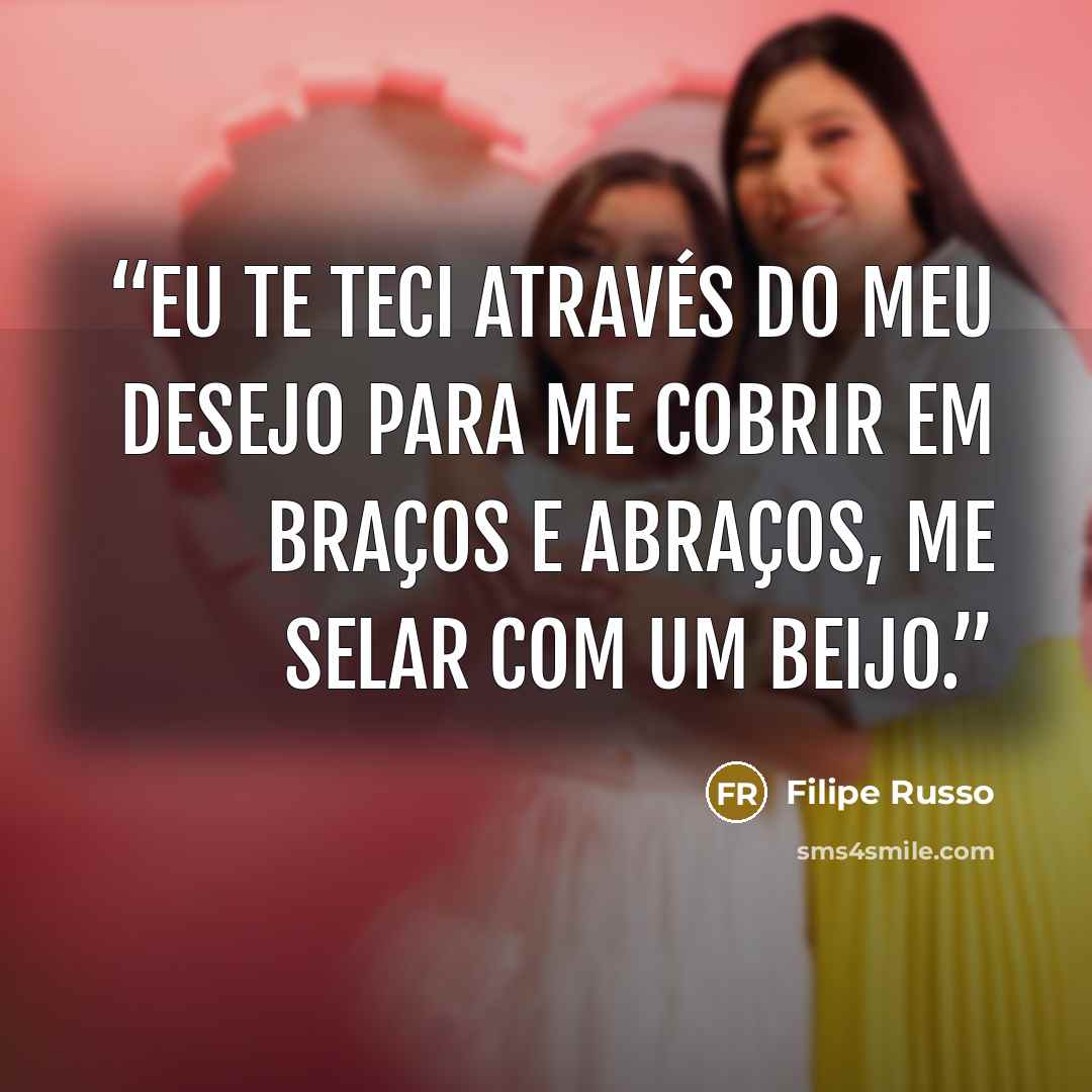 “Eu te teci através do meu desejo para me cobrir em braços e abraços, me selar com um beijo.” quote by Filipe Russo
