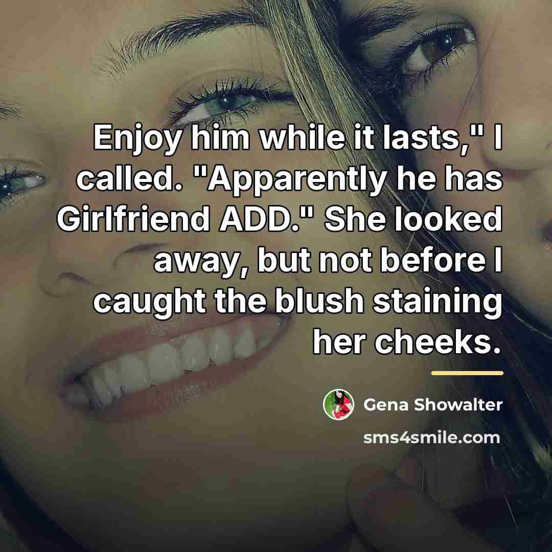 “Enjoy him while it lasts," I called. "Apparently he has…” quote by Gena Showalter