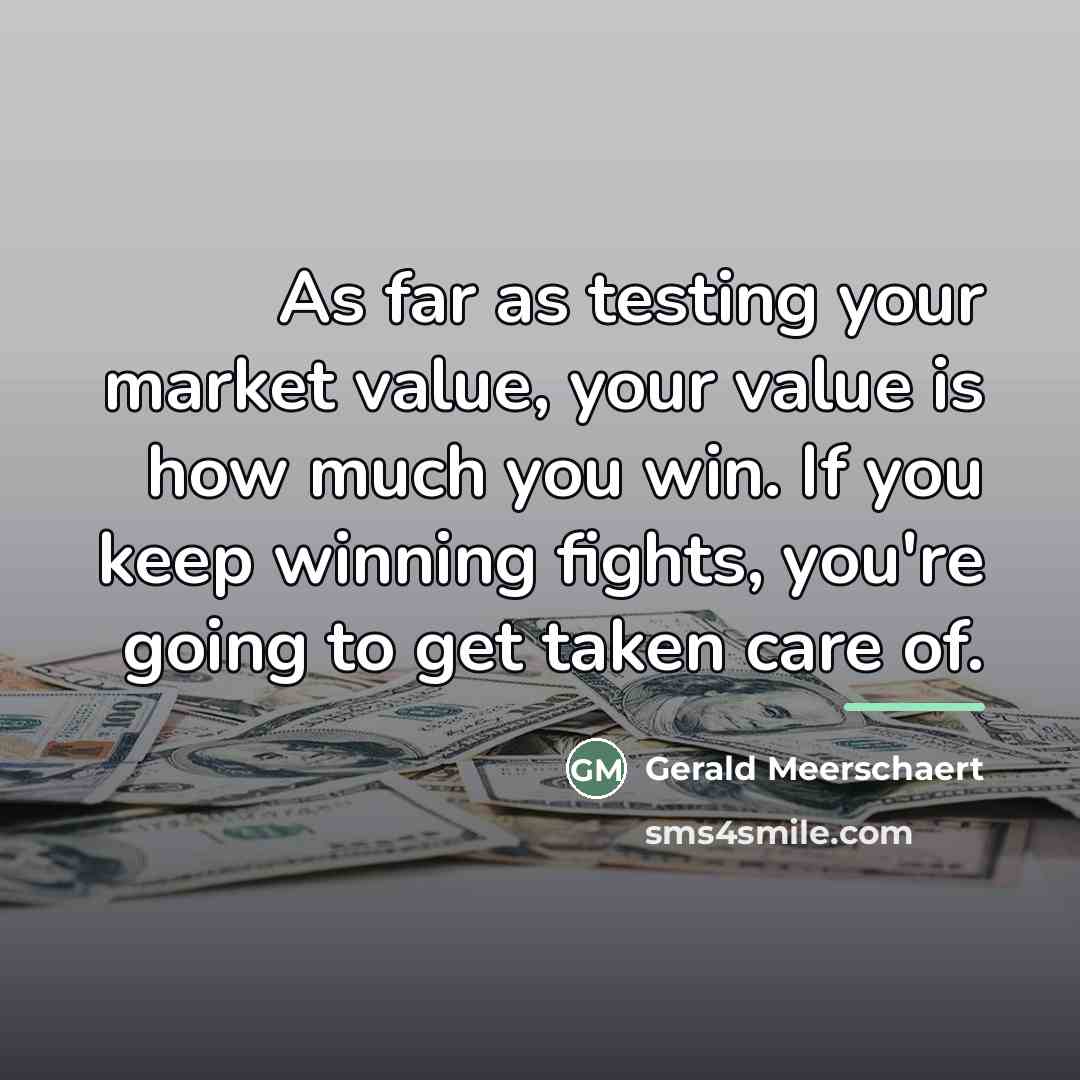“As far as testing your market value, your value is…” quote by Gerald Meerschaert