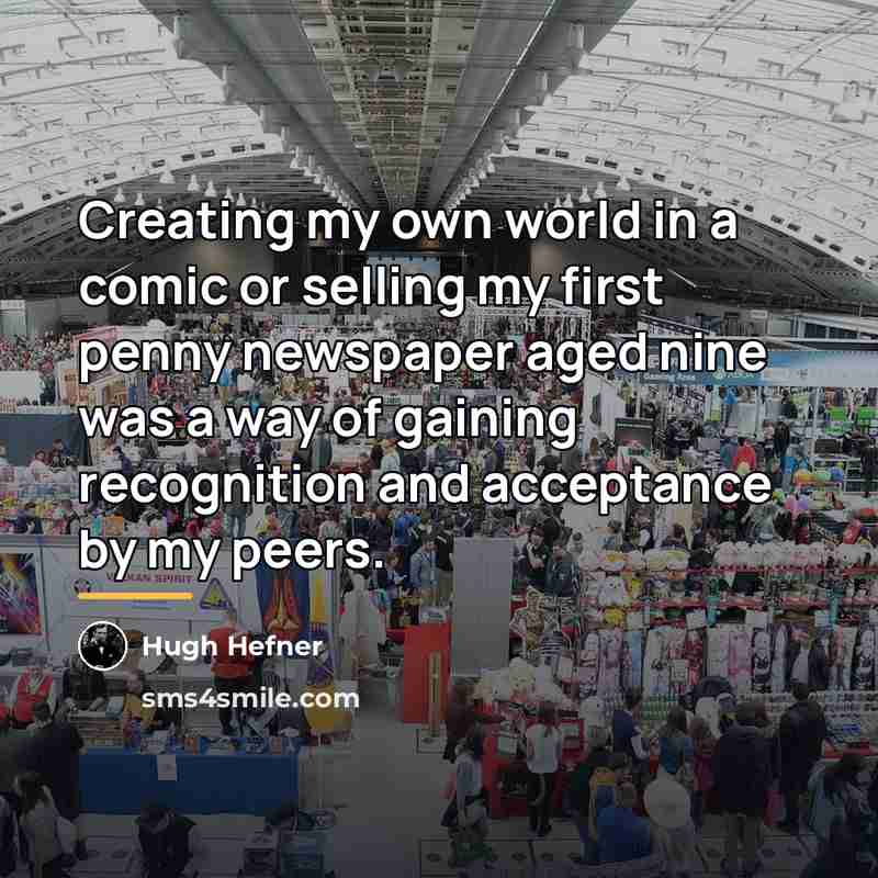“Creating my own world in a comic or selling my…” quote by Hugh Hefner