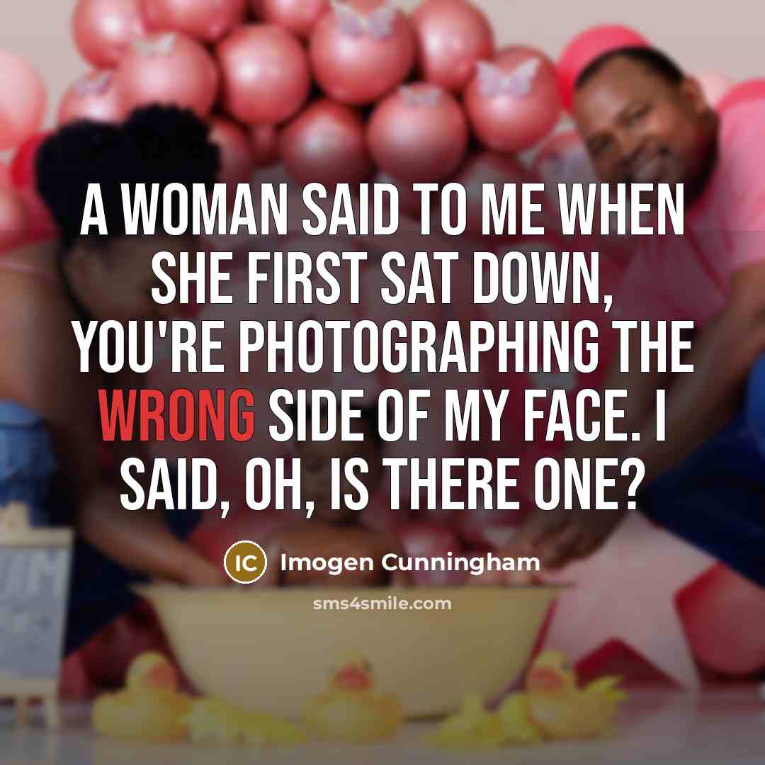 “A woman said to me when she first sat down,…” quote by Imogen Cunningham