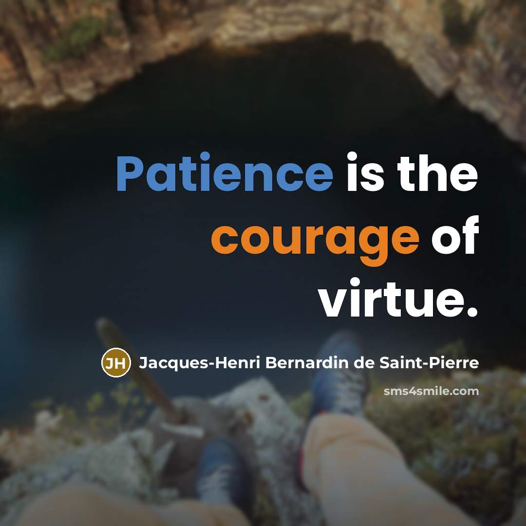 “Patience is the courage of virtue.…” quote by Jacques-Henri Bernardin de Saint-Pierre
