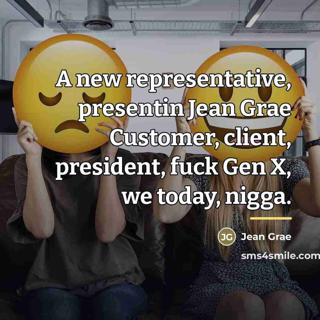 “A new representative, presentin Jean Grae Customer, client, president, fuck…” quote by Jean Grae