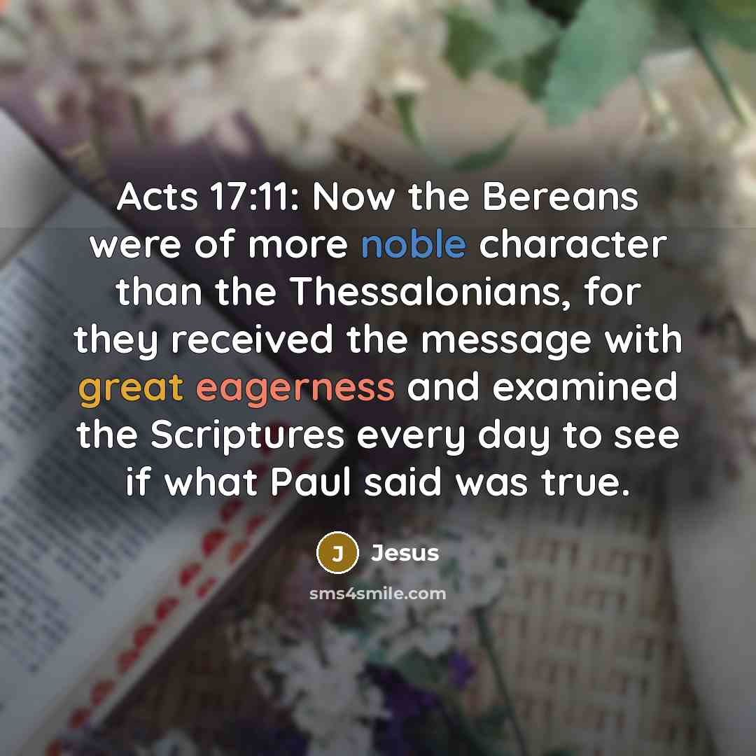 “Acts 17:11: Now the Bereans were of more noble character…” quote by Jesus