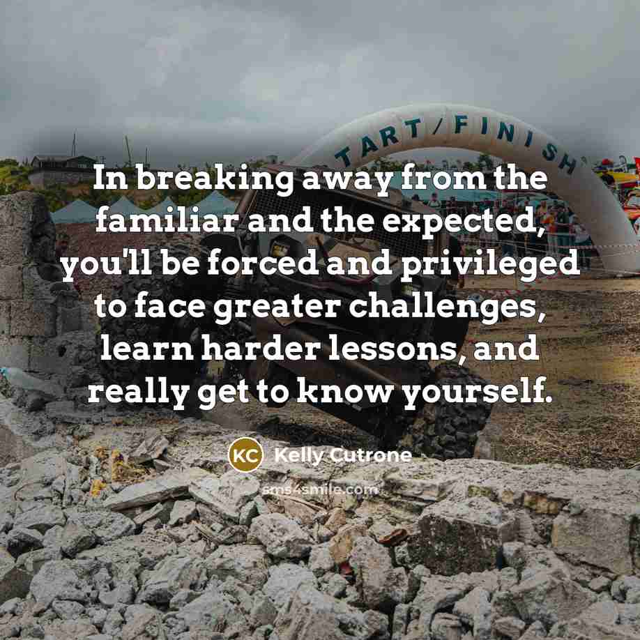 “In breaking away from the familiar and the expected, you'll…” quote by Kelly Cutrone