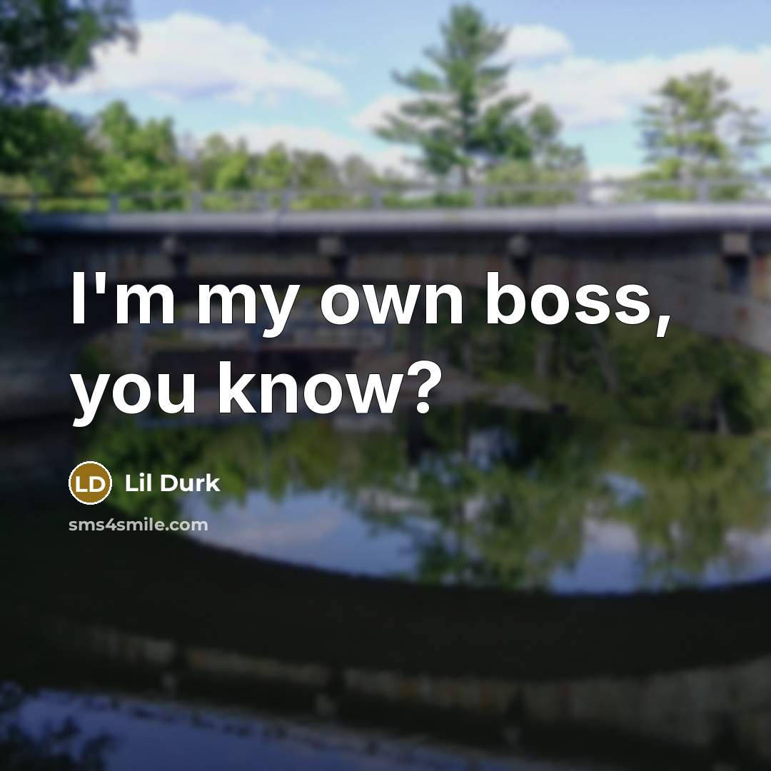 “I'm my own boss, you know?…” quote by Lil Durk