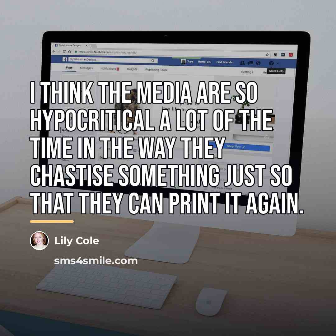 “I think the media are so hypocritical a lot of…” quote by Lily Cole