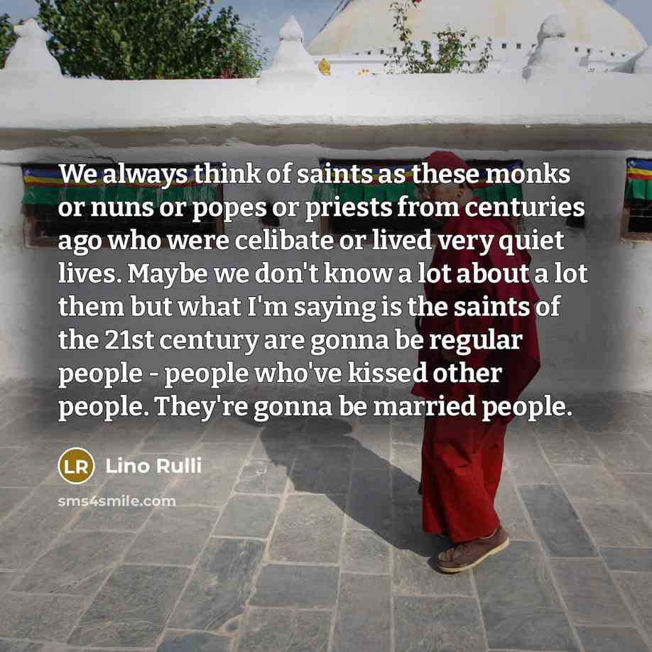 “We always think of saints as these monks or nuns…” quote by Lino Rulli