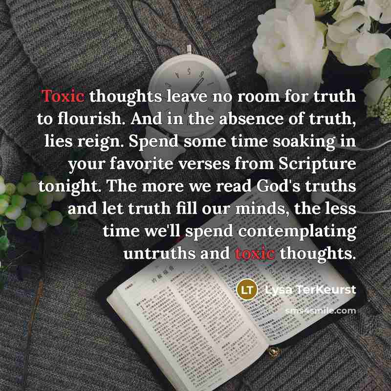 “Toxic thoughts leave no room for truth to flourish. And…” quote by Lysa TerKeurst