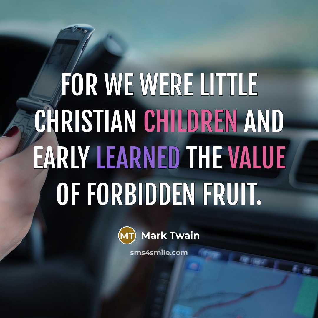 “For we were little Christian children and early learned the…” quote by Mark Twain