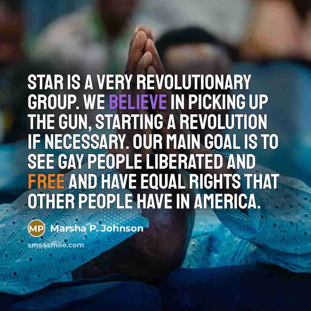 “STAR is a very revolutionary group. We believe in picking…” quote by Marsha P. Johnson