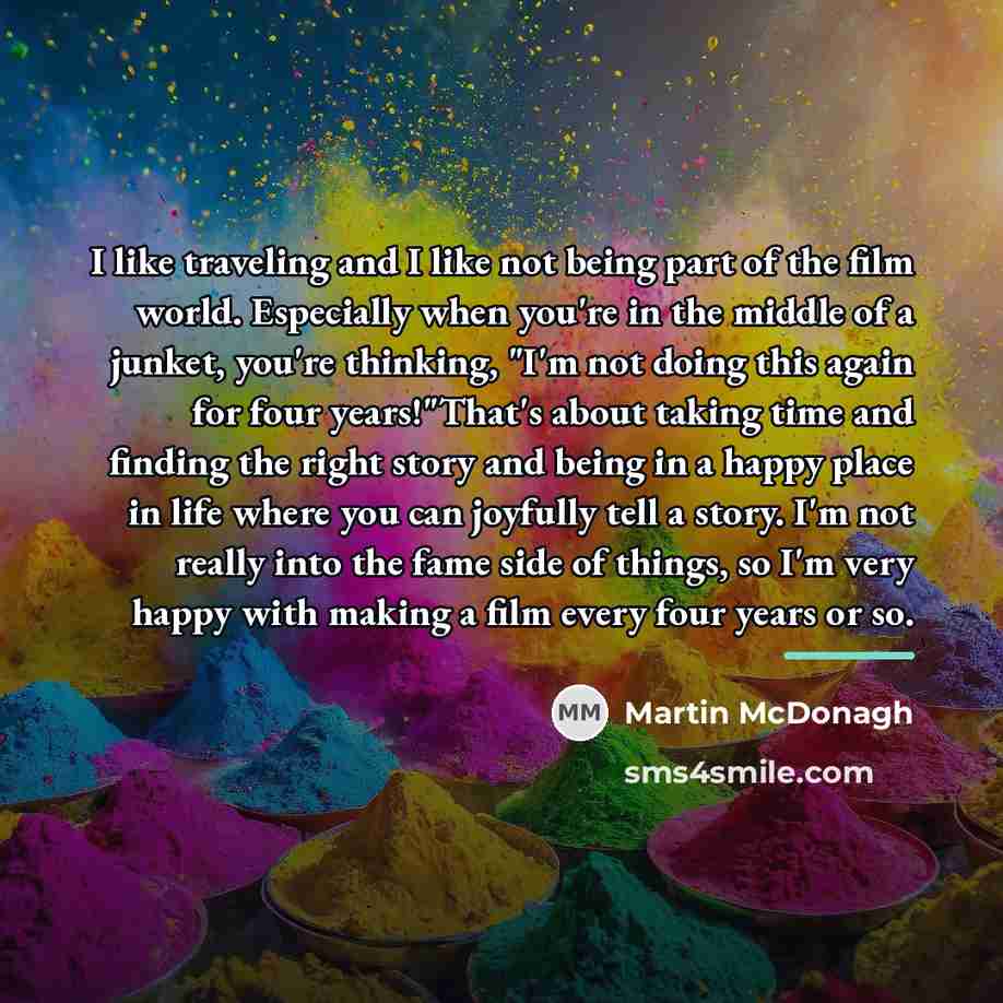 “I like traveling and I like not being part of…” quote by Martin McDonagh