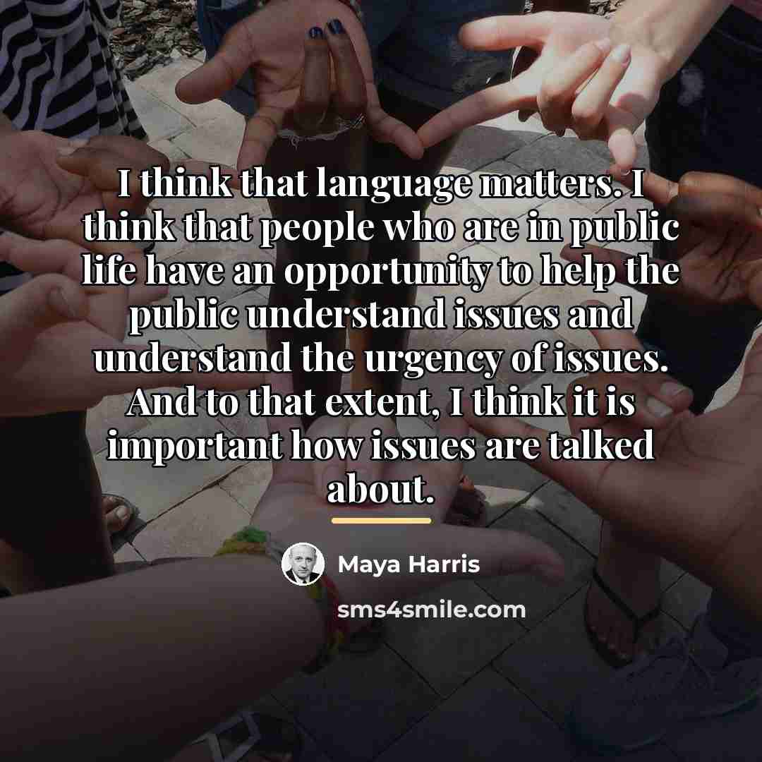“I think that language matters. I think that people who…” quote by Maya Harris