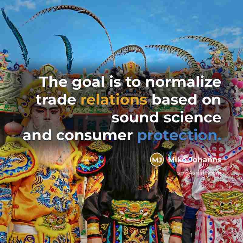 “The goal is to normalize trade relations based on sound science and consumer protection.” quote by Mike Johanns