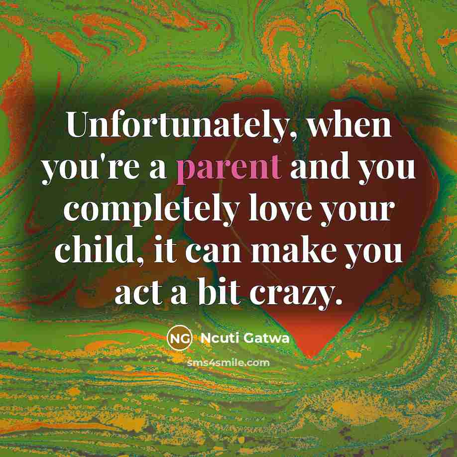 “Unfortunately, when you're a parent and you completely love your…” quote by Ncuti Gatwa