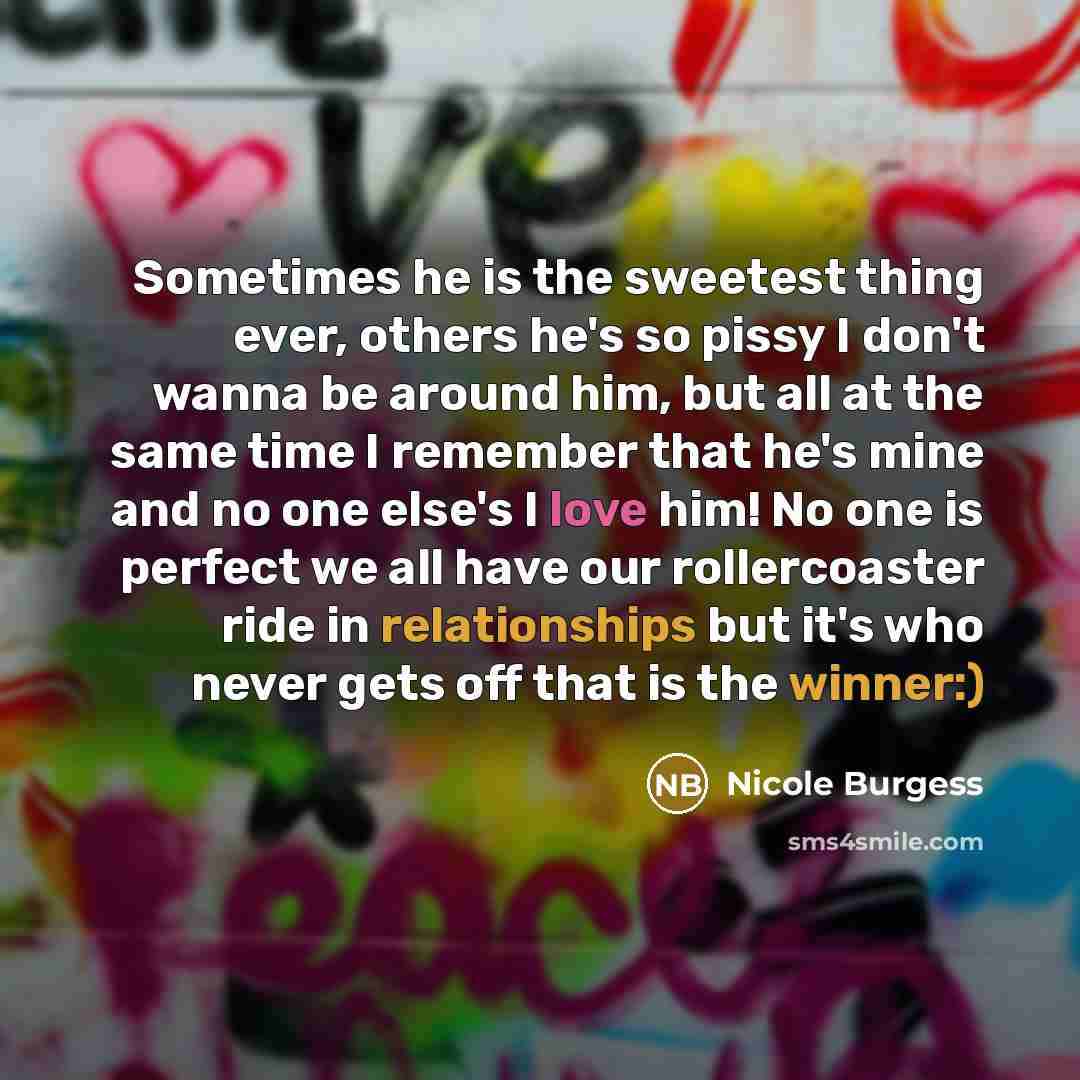 “Sometimes he is the sweetest thing ever, others he's so…” quote by Nicole Burgess